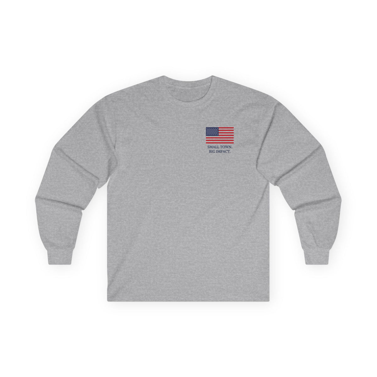 Small Town. Big Impact. Two Teams One Goal Ultra Cotton Long Sleeve Tee