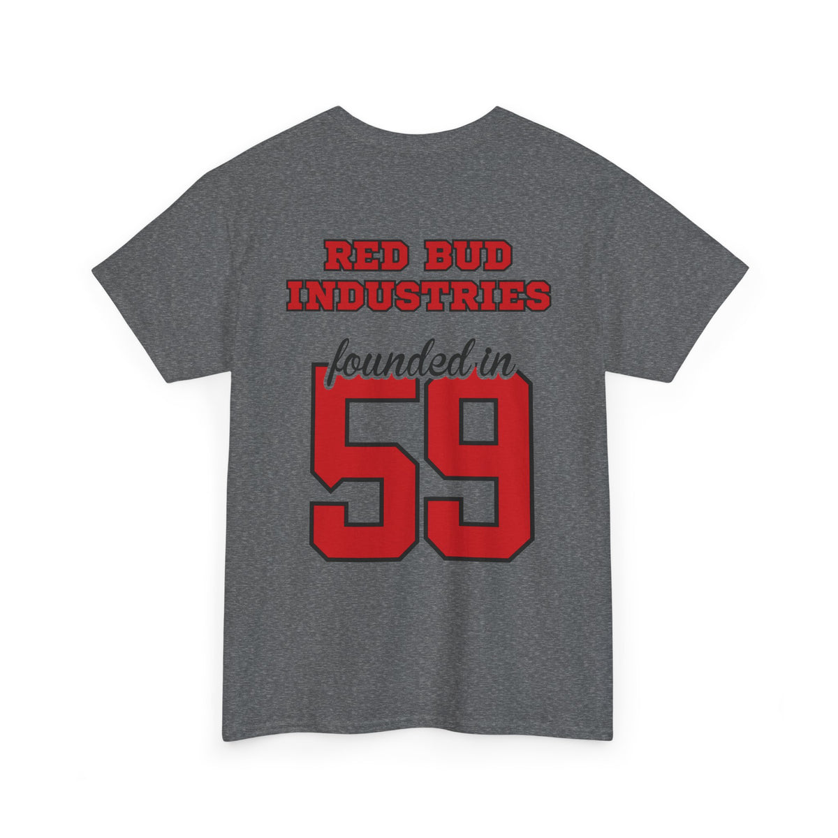 Red Bud Industries Founded in 59 Unisex Heavy Cotton Tee