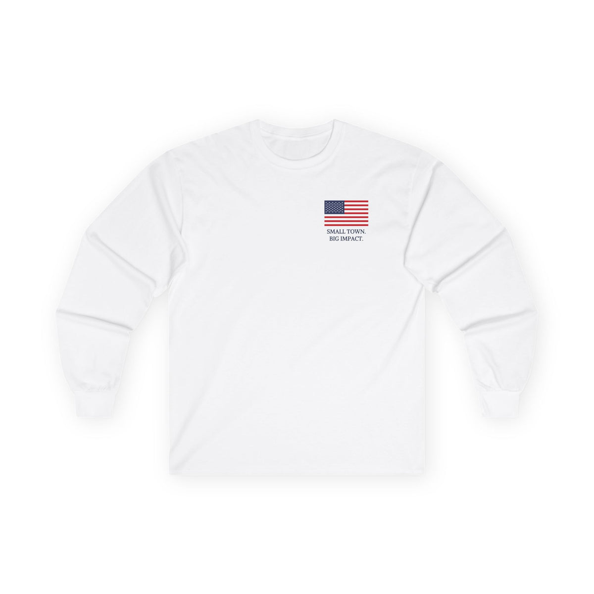 Small Town. Big Impact. Two Teams One Goal Ultra Cotton Long Sleeve Tee