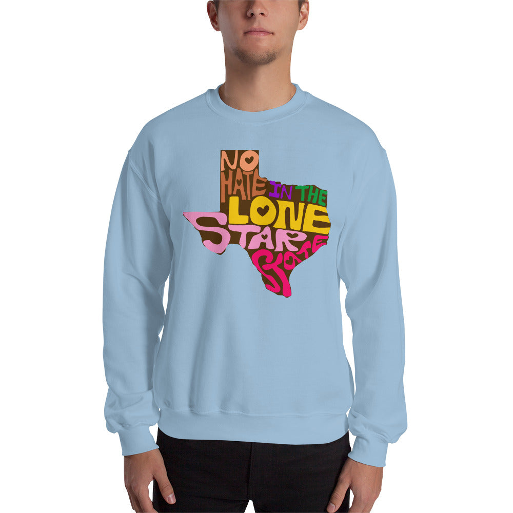 No Hate In The Lone Star State Unisex Sweatshirt
