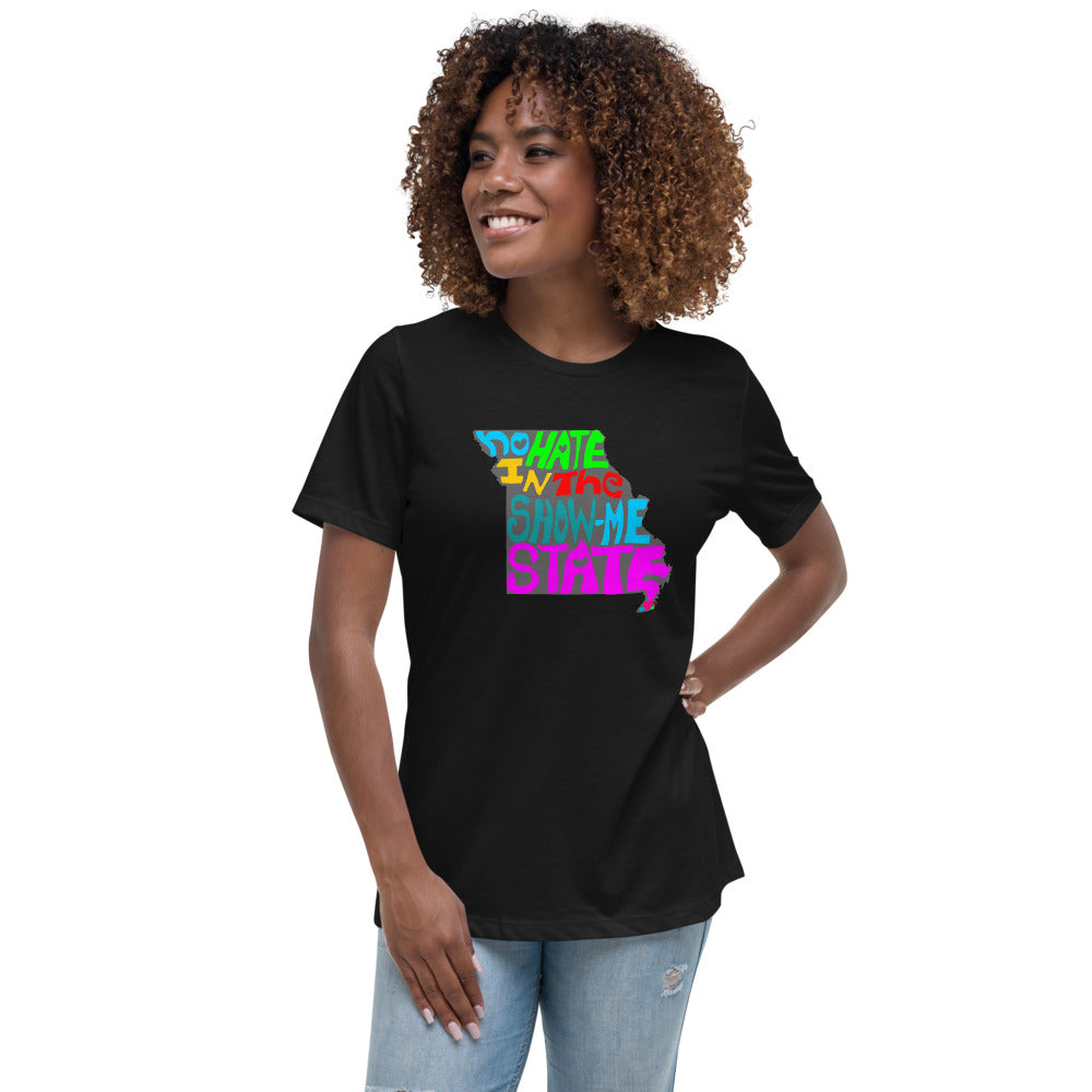 No Hate In The Show Me State Women&#39;s Relaxed T-Shirt