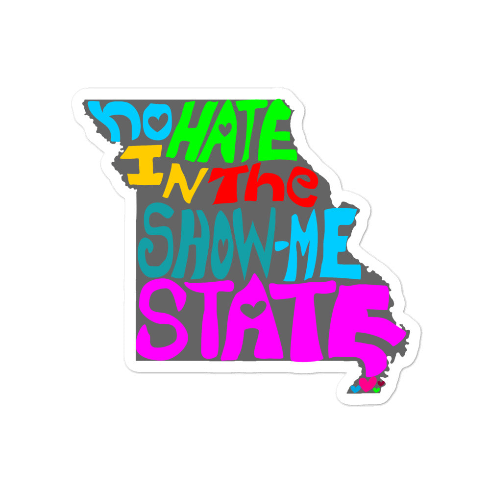 No Hate In The Show Me State Bubble-free stickers